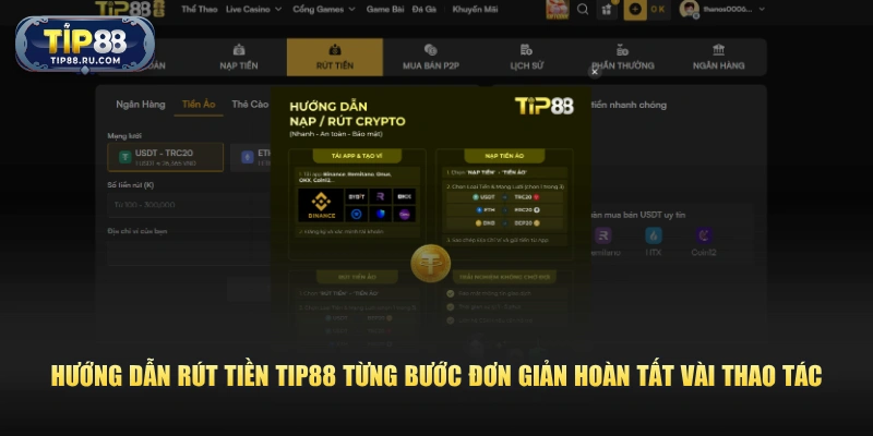 Hướng dẫn rút tiền Tip88 từng bước đơn giản hoàn tất vài thao tác.