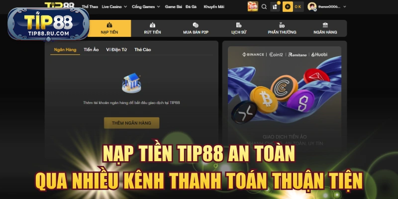 Nạp tiền TIP88 hỗ trợ đa dạng phương thức an toàn, thuận tiện