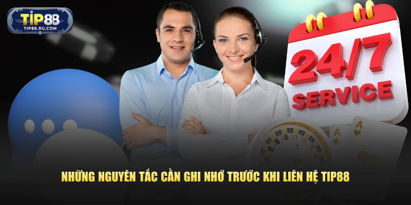 Những nguyên tắc cần ghi nhớ trước khi liên hệ TIP88