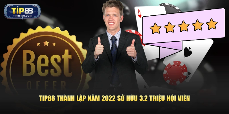 TIP88 thành lập năm 2022 sở hữu 3.2 triệu hội viên